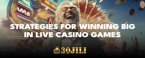 Strategies for Winning Big in Live Casino Games